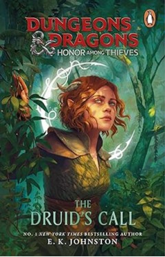 Dungeons and Dragons: Honor Among Thieves: the Druid's Call